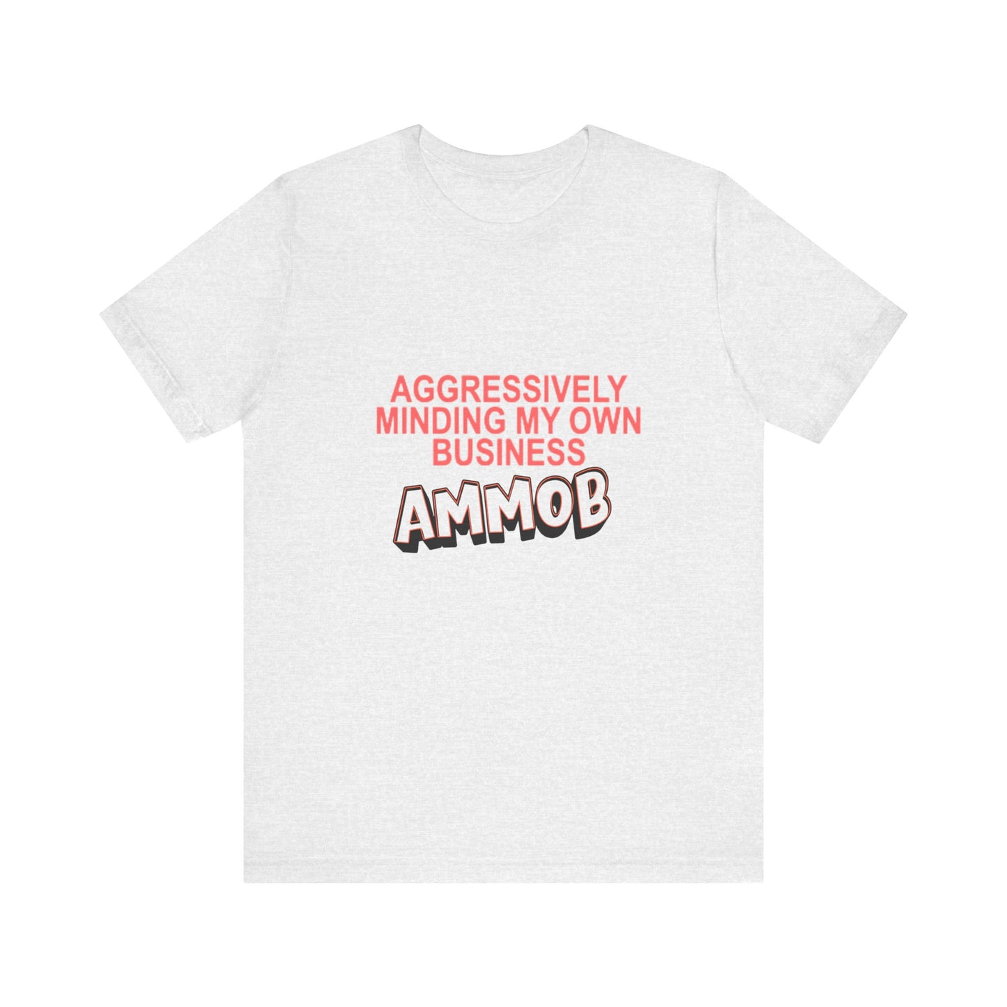 Aggressively Mind Your Own Business Unisex Tee basic