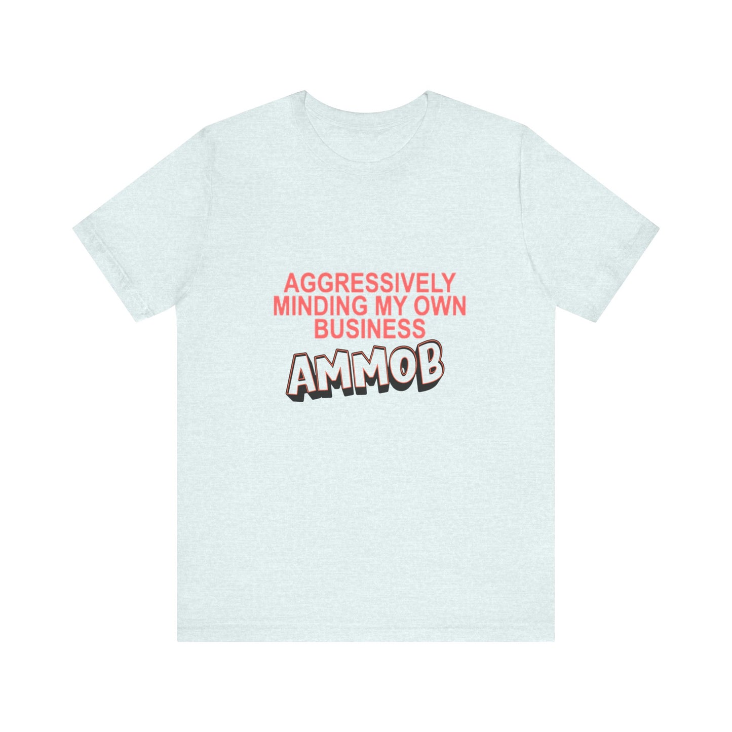 Aggressively Mind Your Own Business Unisex Tee basic