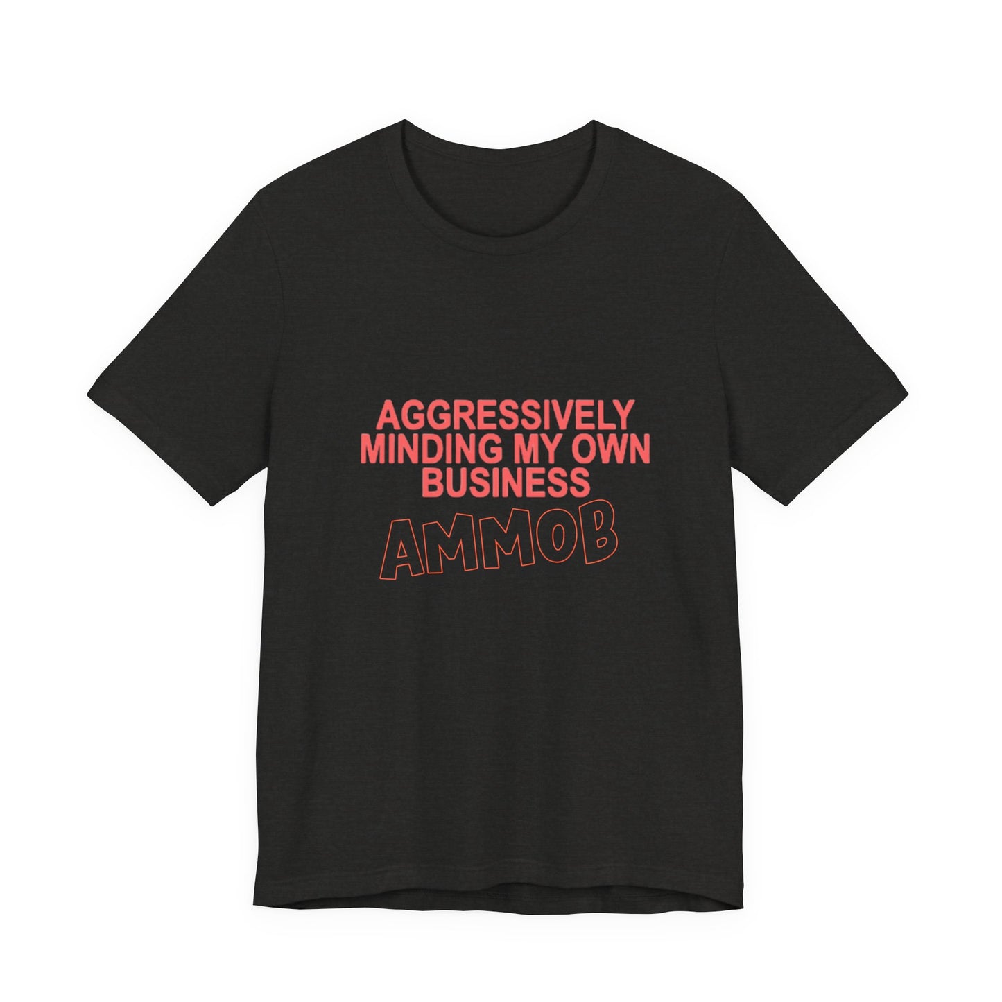 Aggressively Mind Your Own Business Unisex Tee basic