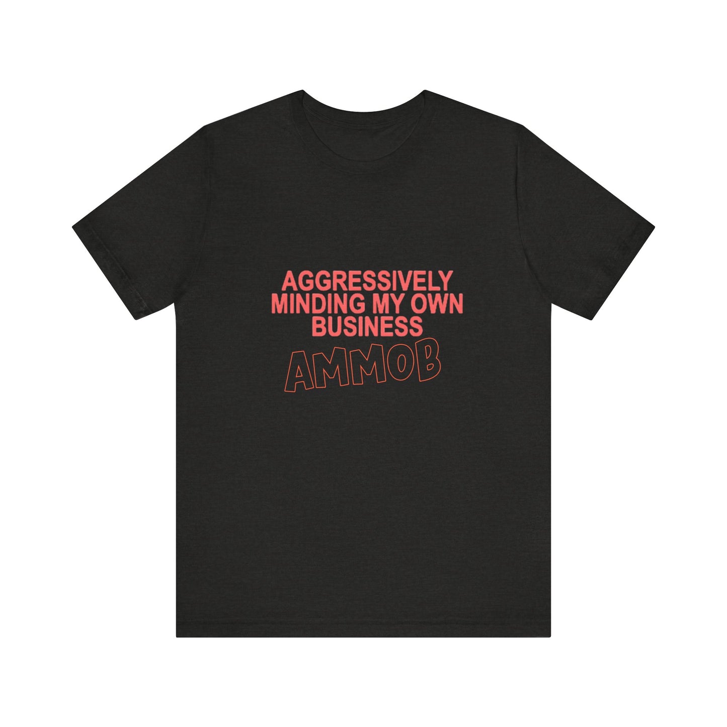 Aggressively Mind Your Own Business Unisex Tee basic