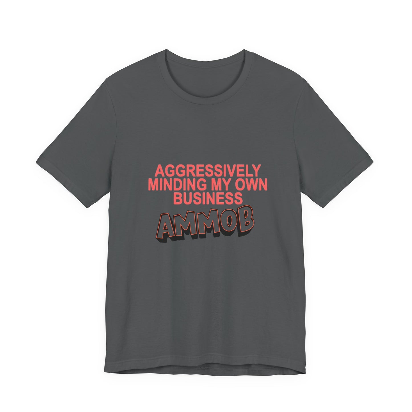 Aggressively Mind Your Own Business Unisex Tee basic