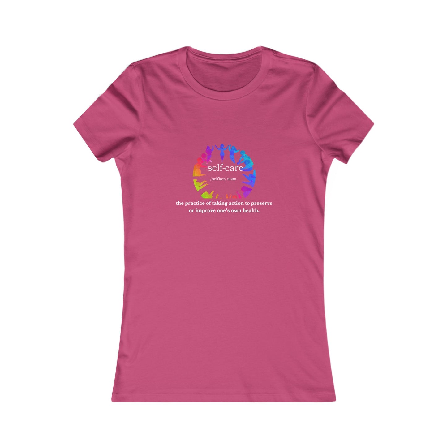 Self-Care Women's Favorite Tee - Colorful Wellness Empowerment T-Shirt