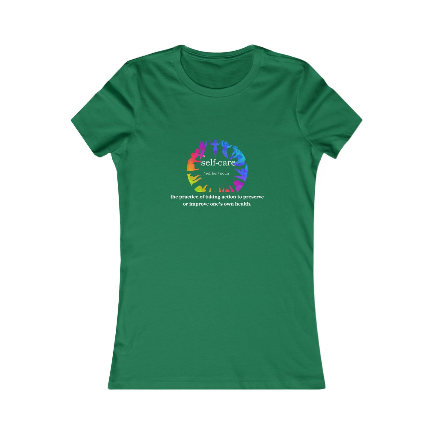 Self-Care Women's Favorite Tee - Colorful Wellness Empowerment T-Shirt