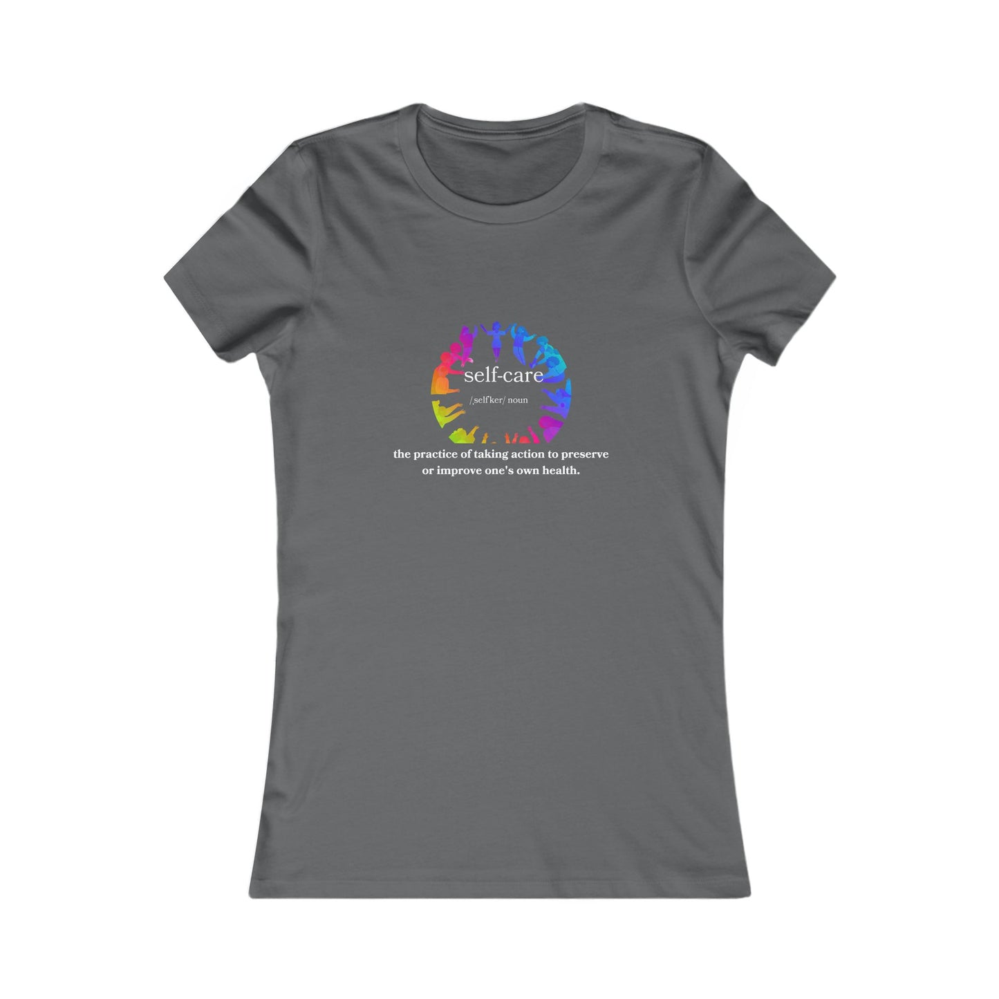 Self-Care Women's Favorite Tee - Colorful Wellness Empowerment T-Shirt