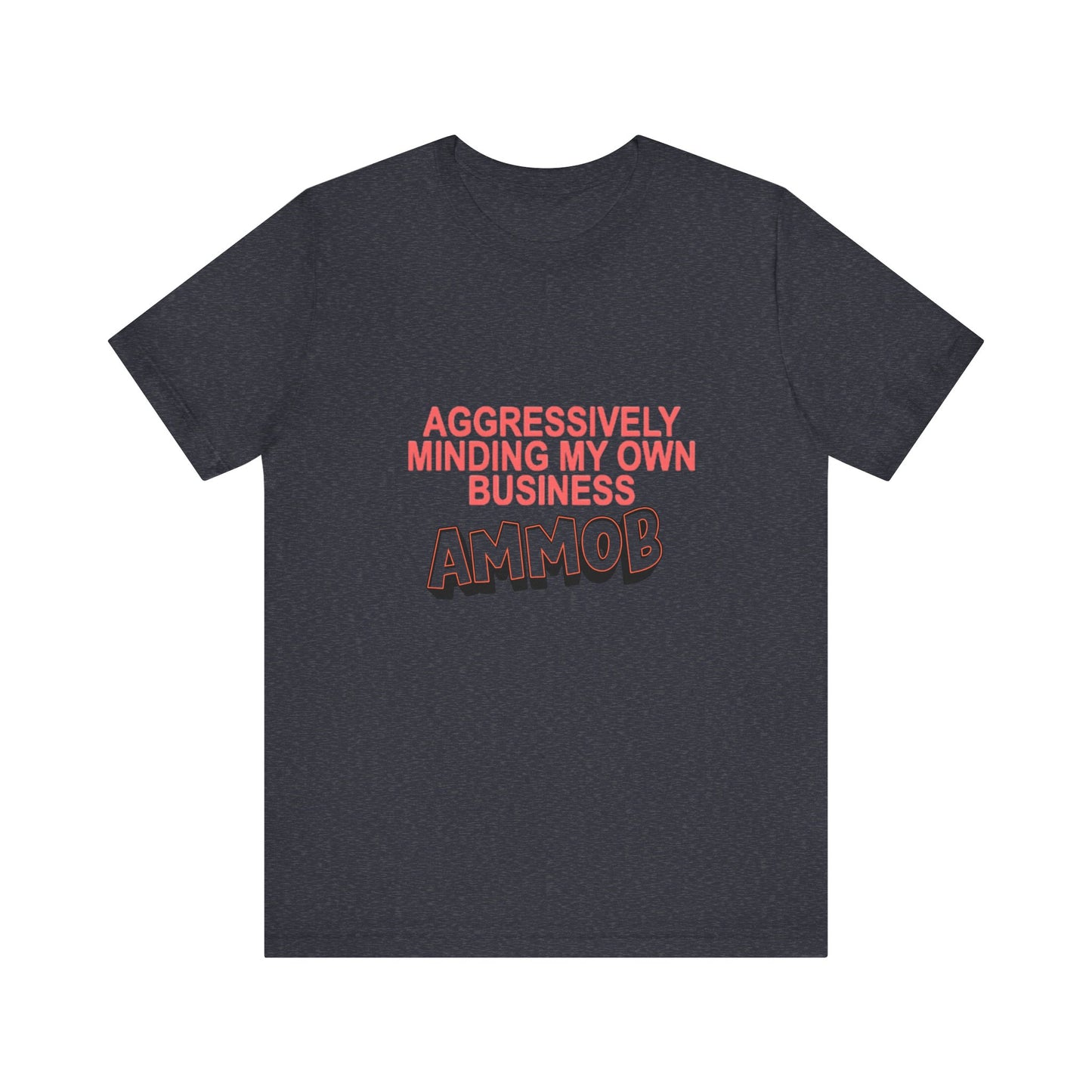 Aggressively Mind Your Own Business Unisex Tee basic