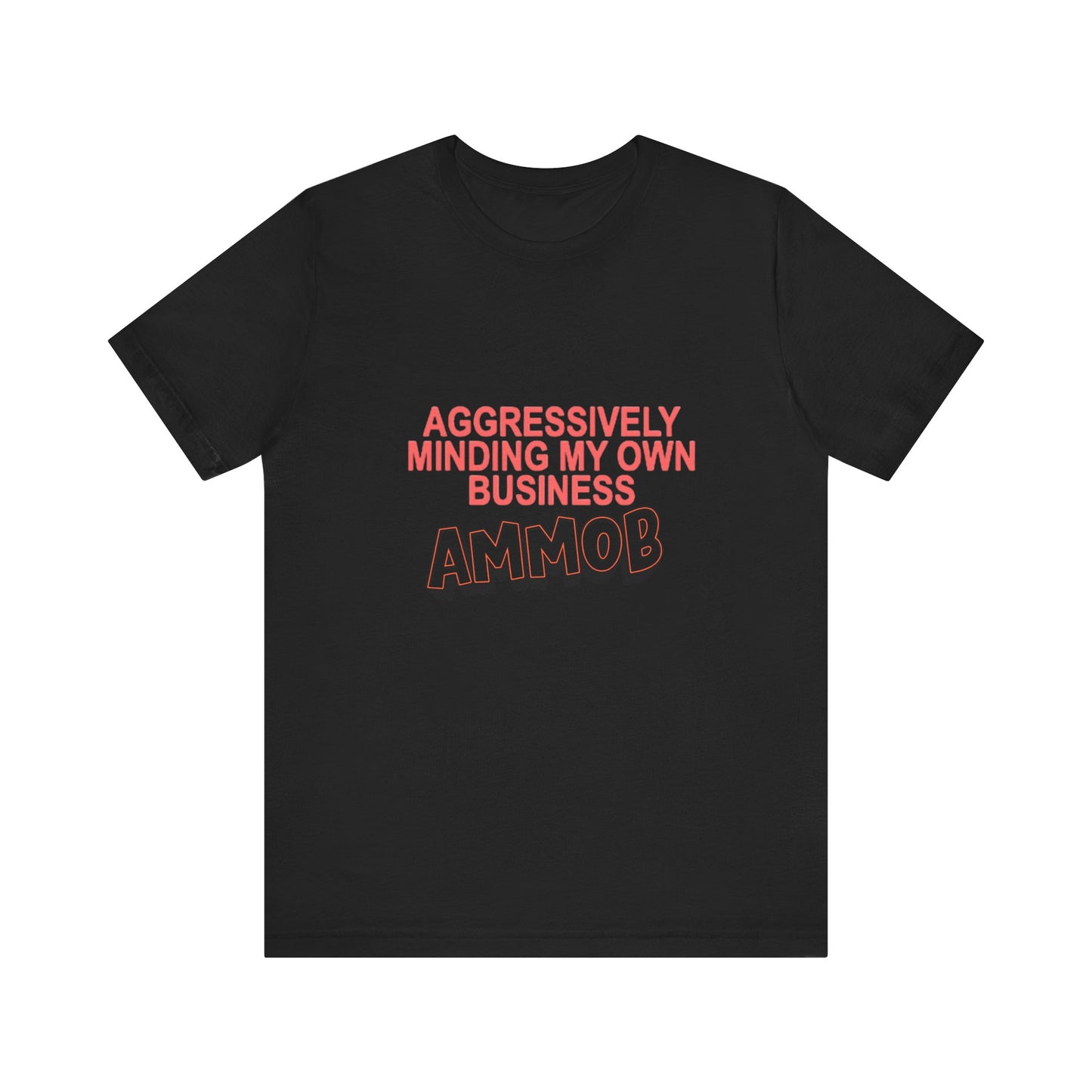 Aggressively Mind Your Own Business Unisex Tee basic