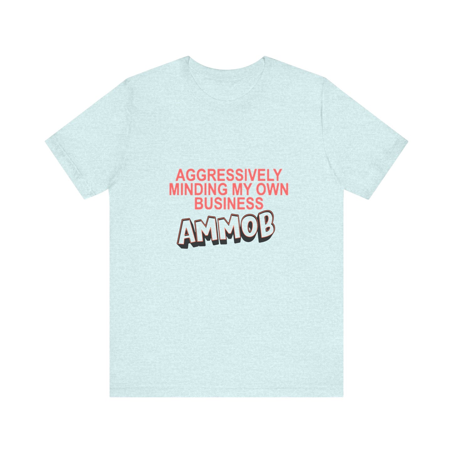 Aggressively Mind Your Own Business Unisex Tee basic