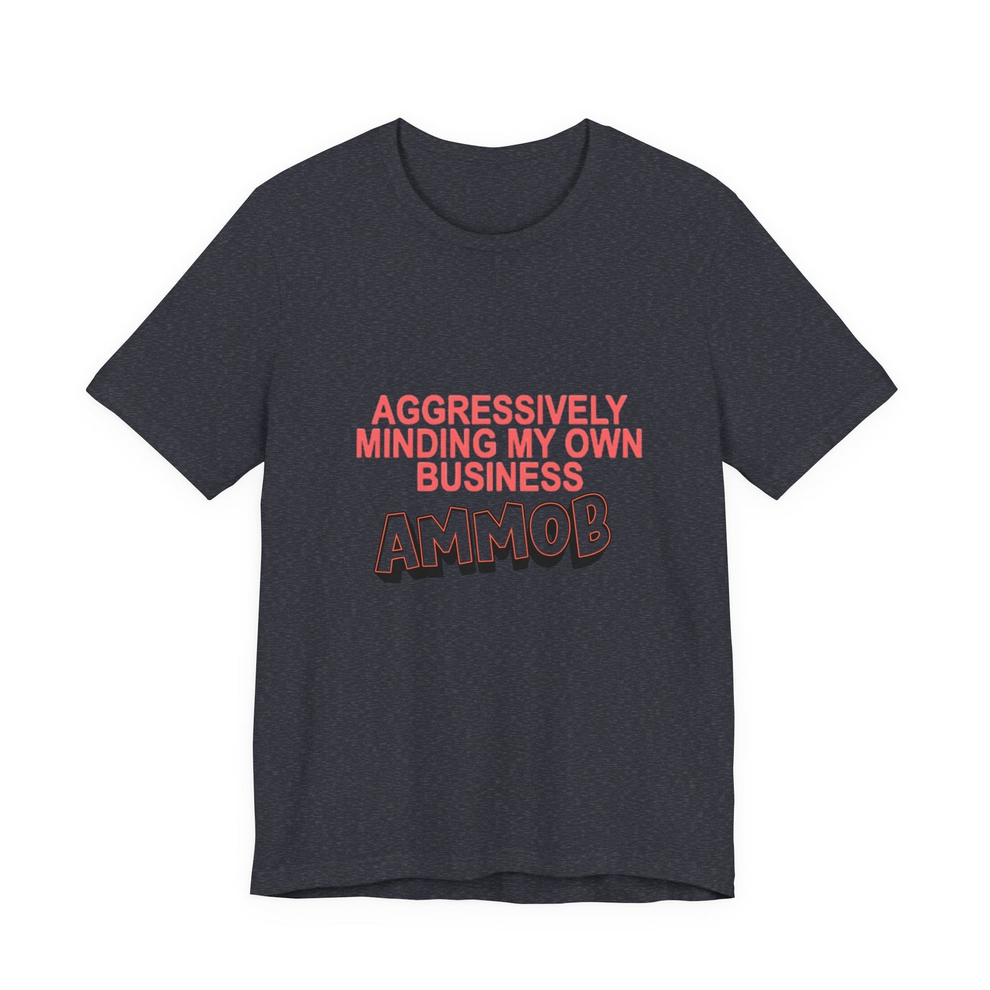 Aggressively Mind Your Own Business Unisex Tee basic