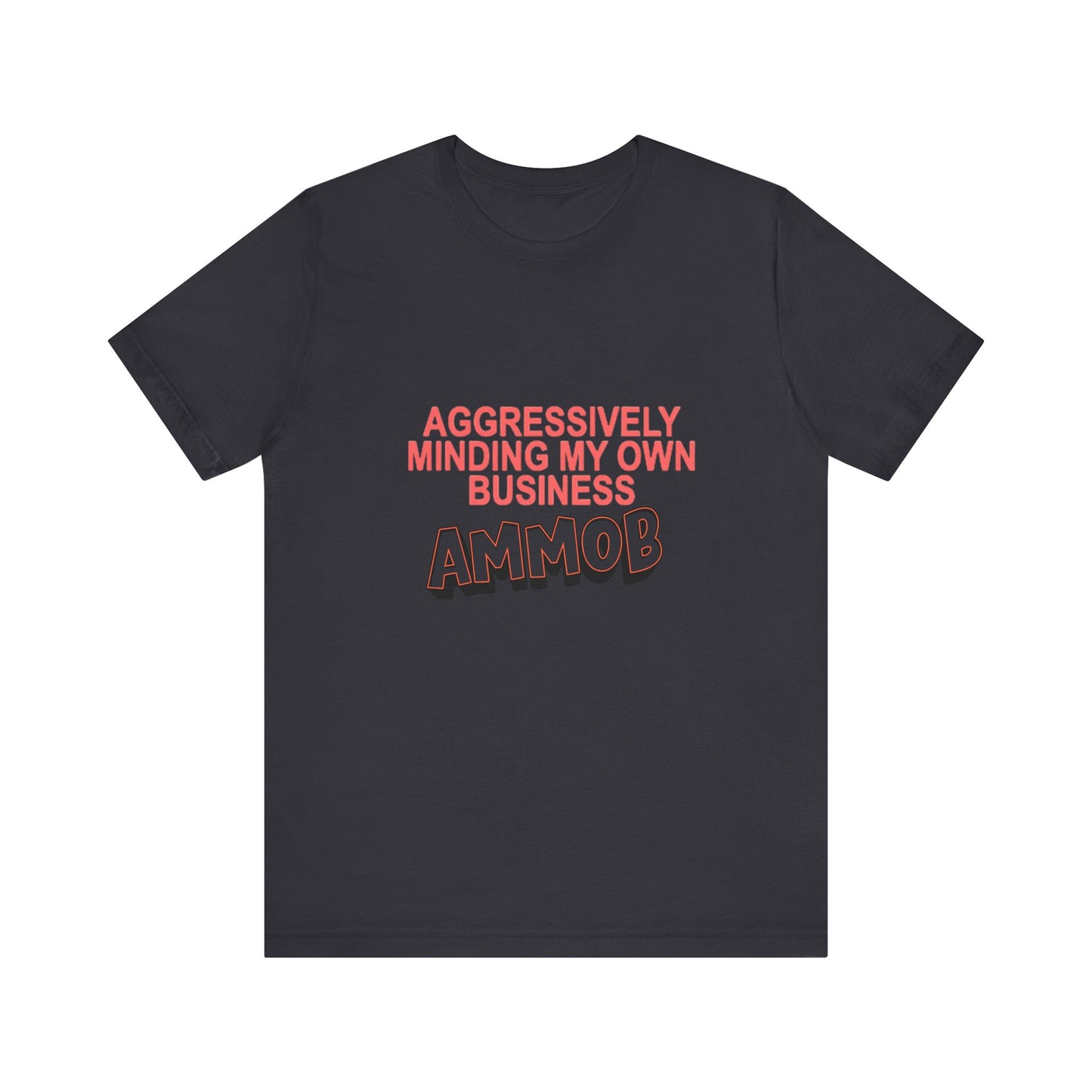Aggressively Mind Your Own Business Unisex Tee basic