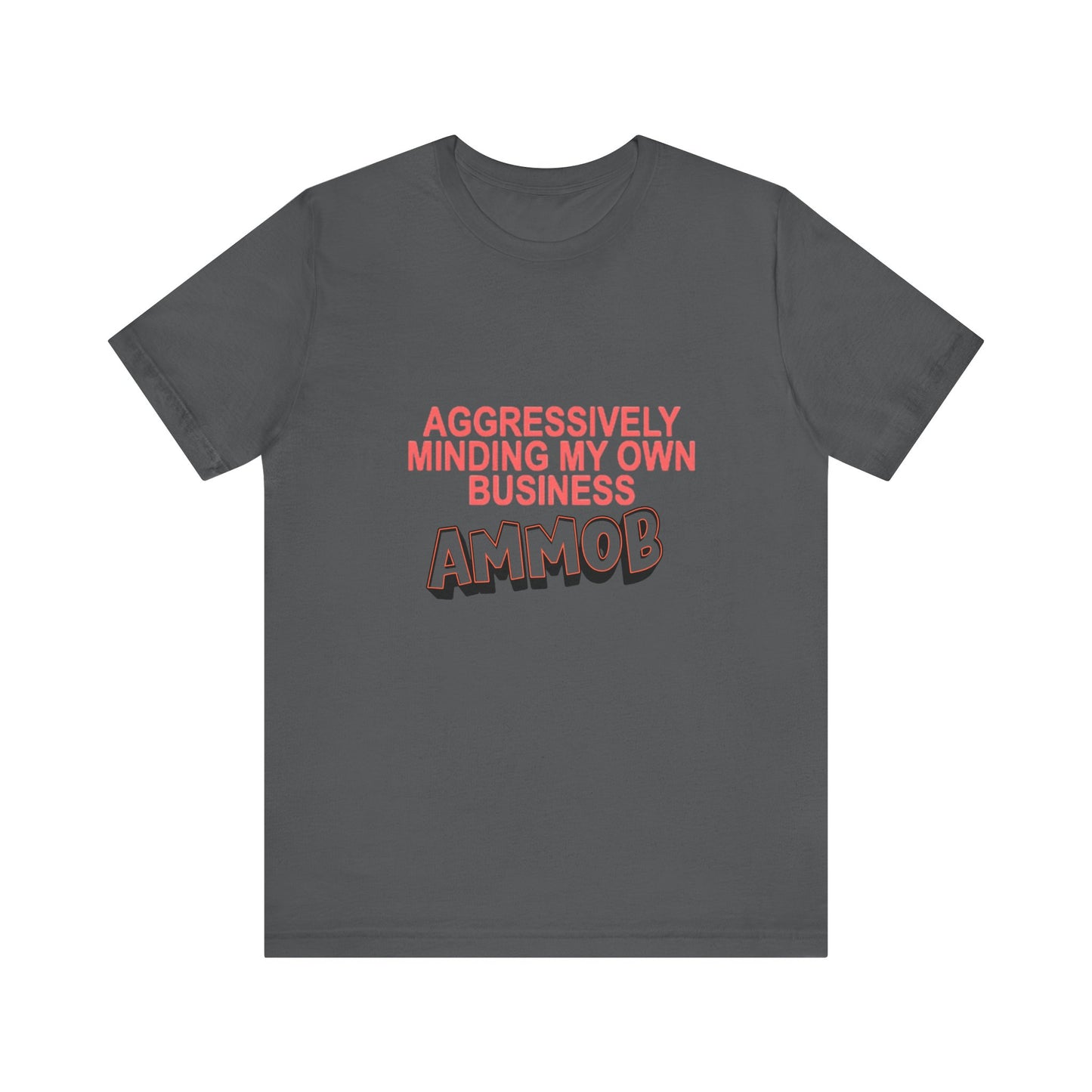 Aggressively Mind Your Own Business Unisex Tee basic