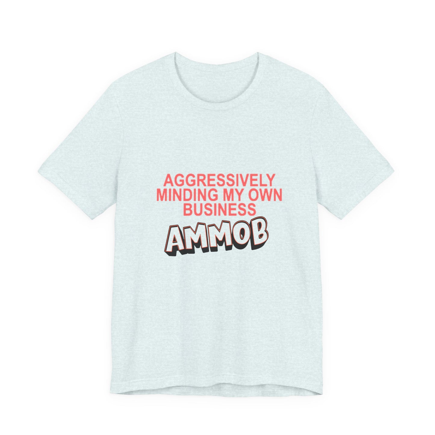 Aggressively Mind Your Own Business Unisex Tee basic