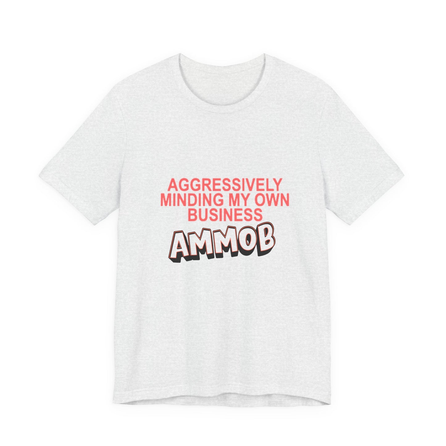 Aggressively Mind Your Own Business Unisex Tee basic