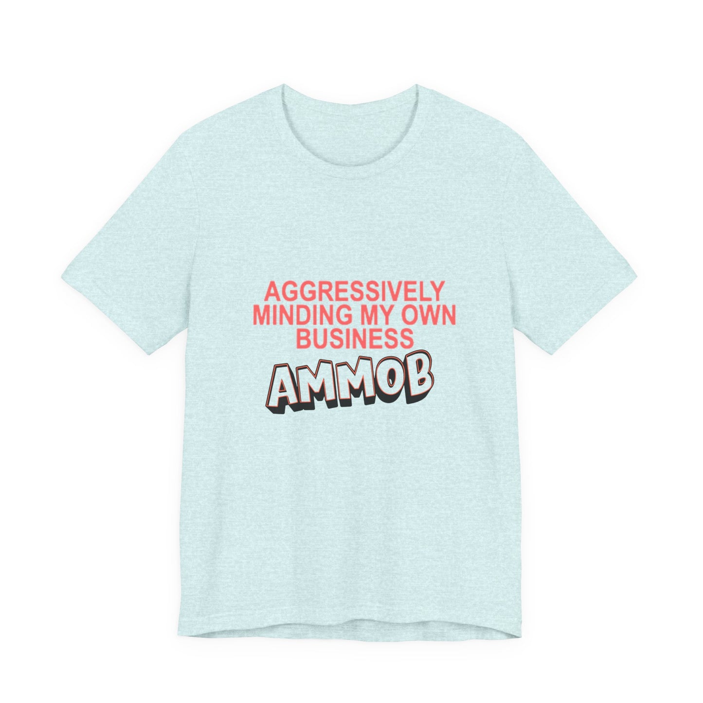 Aggressively Mind Your Own Business Unisex Tee basic